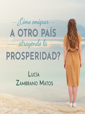 cover image of Cómo emigrar a otro país atrayendo la prosperidad